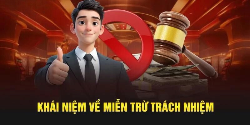 Khái niệm cơ bản về miễn trừ trách nhệm